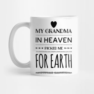 My grandma in heaven handpicked me for earth Mug